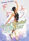 Gold Medal Winter Hardcover Journey To Skate In The Olympics