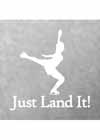 Decal #5 Female Landing Pose "Just Land It!" Underneath 6"x4"