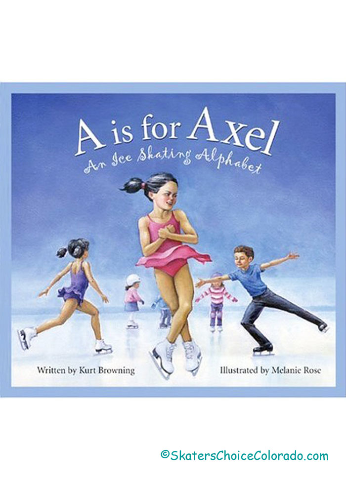 A is for Axel: An Ice Skating Alphabet - Click Image to Close